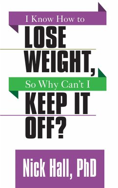 I Know How to Lose Weight so Why Can't I Keep It Off? (eBook, ePUB) - Hall, Nick