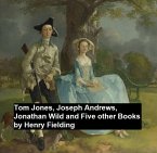 Tom Jones, Joseph Andew, Jonathan Wild, and Five Other Books (eBook, ePUB)