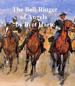 The Bell-Ringer of Angel's, a collection of stories (eBook, ePUB) - Harte, Bret