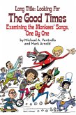 Long Title: Looking for the Good Times; Examining the Monkees' Songs, One by One (eBook, ePUB) Long Title: Looking for the Good Times; Examining the Monkees' Songs, One by One (eBook, ePUB)