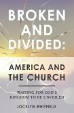 Broken and Divided: America and the Church (eBook, ePUB) Broken and Divided: America and the Church (eBook, ePUB)