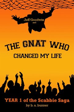 Jeff Goodwin and The Gnat Who Changed My Life (eBook, ePUB) - Bunner, B A