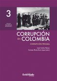 Corrupción en Colombia - Tomo III: Corrupción Privada (eBook, ePUB)