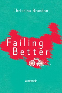 Failing Better: A Memoir (eBook, ePUB) - Brandon, Christina