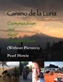 Camino De La Luna - Compassion and Self Compassion (Without Pictures) (eBook, ePUB)