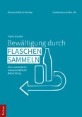 Bewältigung durch Flaschensammeln Bewältigung durch Flaschensammeln
