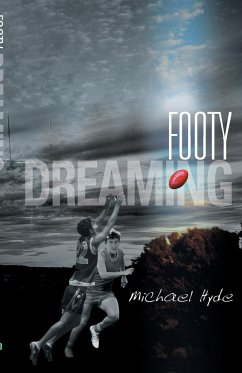 Footy Dreaming - Hyde, Michael