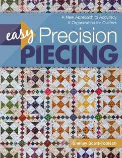 Easy Precision Piecing (eBook, ePUB) - Scott-Tobisch, Shelley