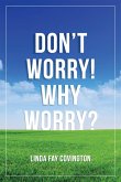 Don'T Worry! Why Worry? (eBook, ePUB)