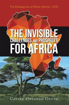 The Invisible Challenges and Prospects for Africa (eBook, ePUB) - Oguta, Cavine Onyango