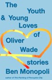 The Youth & Young Loves of Oliver Wade: Stories (eBook, ePUB)