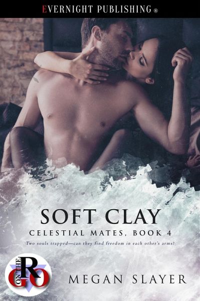 Soft Clay (Celestial Mates, #4) (eBook, ePUB) Soft Clay (Celestial Mates, #4) (eBook, ePUB)