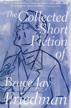 The Collected Short Fiction of Bruce Jay Friedman (eBook, ePUB)