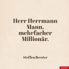 Herr Herrmann Mann, mehrfacher Millionär. (eBook, ePUB) - Berster, Steffen; Berster, Steffen