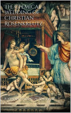 The Chemical Wedding of Christian Rosenkreutz (eBook, ePUB) - Andreae, Johann Valentin