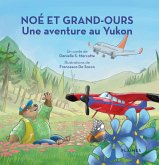 Noe et Grand-Ours : Une aventure au Yukon (eBook, ePUB) Noe et Grand-Ours : Une aventure au Yukon (eBook, ePUB)