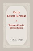 Early Church Records Of Dauphin County, Pennsylvania