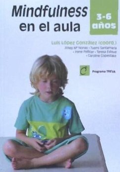 Mindfulness en el aula : 3¿6 años - López González, Luis