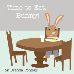 Time to Eat, Bunny! - Ponnay, Brenda