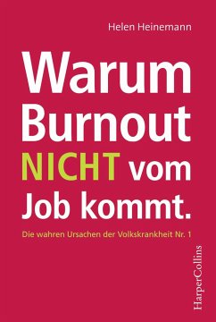 Warum Burnout nicht vom Job kommt - Heinemann, Helen