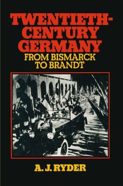 Twentieth-Century Germany: From Bismarck to Brandt (eBook, PDF) - Ryder, A. J.