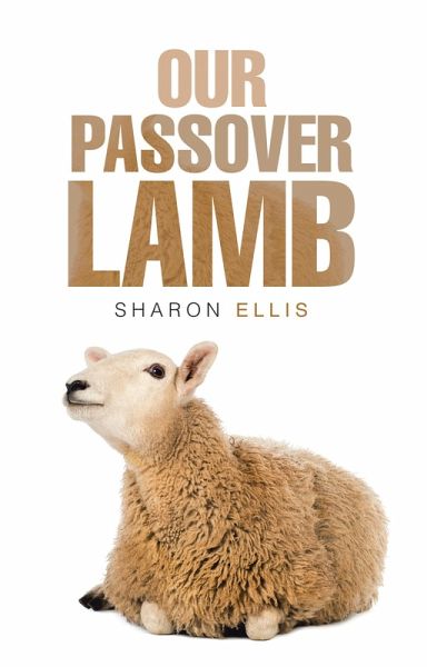 Our Passover Lamb (eBook, ePUB) Our Passover Lamb (eBook, ePUB)