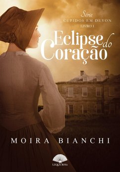 Eclipse do Coração (eBook, ePUB) - Bianchi, Moira