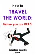 How to Travel The World: Before You Are... - Bild 1