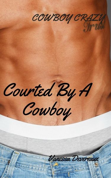 Courted by a Cowboy-Cowboy Crazy (eBook, ePUB)