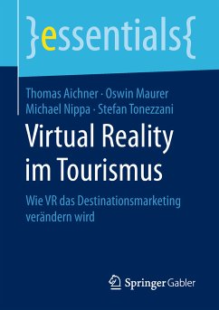 Virtual Reality im Tourismus (eBook, PDF) - Aichner, Thomas; Maurer, Oswin; Nippa, Michael; Tonezzani, Stefan