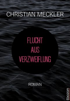 Flucht aus Verzweiflung (eBook, PDF) - Meckler, Christian