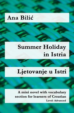 Summer Holiday in Istria / Ljetovanje u Istri (eBook, ePUB) - Bilic, Ana