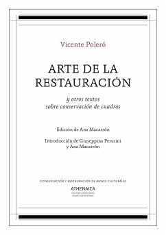 Arte de la restauración : y otros textos sobre conservación de cuadros - Macarrón Miguel, Ana María; Poleró y Toledo, Vicente