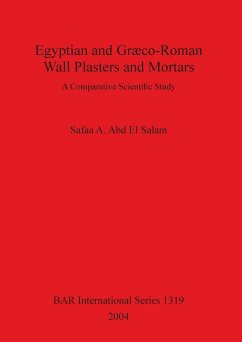 Egyptian and Græco-Roman Wall Plasters and Mortars - Abd El Salam, Safaa A.