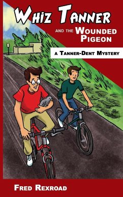 Whiz Tanner and the Wounded Pigeon - Rexroad, Fred