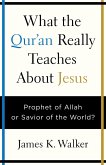 What the Quran Really Teaches About Jesus (eBook, ePUB)