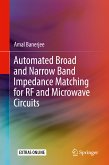 Automated Broad and Narrow Band Impedance Matching for RF and Microwave Circuits (eBook, PDF)