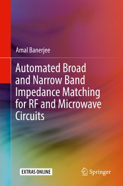 Automated Broad and Narrow Band Impedance Matching for RF and Microwave Circuits (eBook, PDF) - Banerjee, Amal