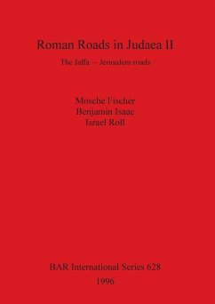 Roman Roads in Judaea II - Fischer, Moshe; Isaac, Benjamin; Roll, Israel