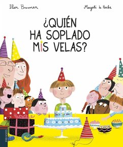 ¿Quién ha soplado mis velas? - Le Huche, Magali; Brenman, Ilan