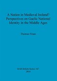 A Nation in Medieval Ireland? Perspectives on Gaelic National Identity in the Middle Ages