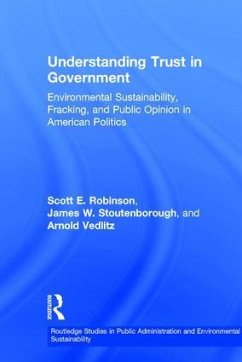 Understanding Trust in Government - Robinson, Scott E; Stoutenborough, James W; Vedlitz, Arnold