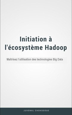 Initiation à l'écosytème Hadoop (eBook, ePUB) - Chokogoue, Juvénal