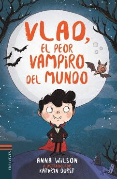 Vlad, el peor vampiro del mundo - Wilson, Anna; Wilson, Anne