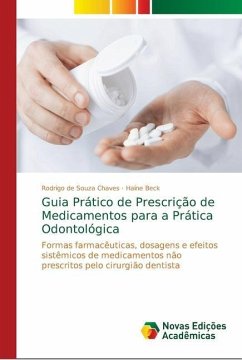 Guia Prático de Prescrição de Medicamentos para a Prática Odontológica - Chaves, Rodrigo de Souza;Beck, Haine