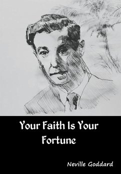 Your Faith Is Your Fortune - Goddard, Neville