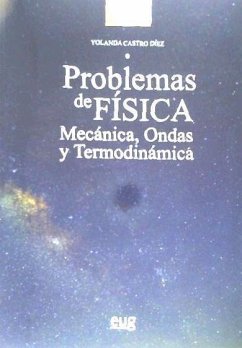 Problemas de física : mecánica, ondas y termodinámica - Castro Díez, Yolanda