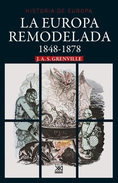 La Europa remodelada, 1848-1878 - Grenville, J. A. S.