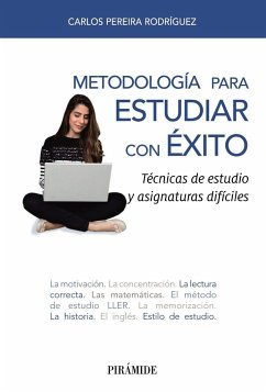 Metodología para estudiar con éxito : técnicas de estudio y asignaturas difíciles - Pereira Rodríguez, Carlos