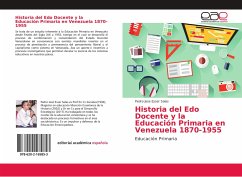 Historia del Edo Docente y la Educación Primaria en Venezuela 1870-1955 - Esser Salas, Pedro Jose
